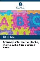 Französisch, meine Hacke, meine Arbeit in Burkina Faso (German Edition) 6209750419 Book Cover