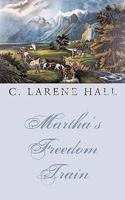 Martha's Freedom Train 1438979770 Book Cover