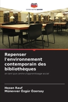 Repenser l'environnement contemporain des bibliothèques 6202363452 Book Cover