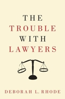 The Trouble with Lawyers 0190933755 Book Cover