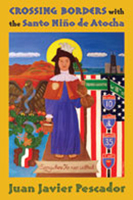 Crossing Borders with the Santo Nino de Atocha 082634710X Book Cover