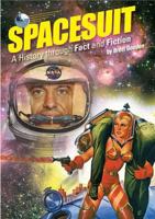 Spacesuit: A History through Fact and Fiction 095431154X Book Cover