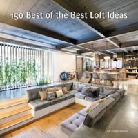 150 Best of the Best Loft Ideas 0062444522 Book Cover