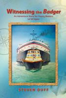 Witnessing the Badger: An Adventure Story for Young Boaters 1612040683 Book Cover