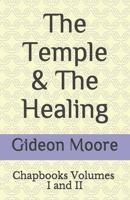 The Temple & The Healing: Chapbooks Volume I and II B084Z7XWBW Book Cover