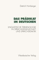 Das Pradikat Im Deutschen: Linguistische Terminologie in Sprachwissenschaft Und Sprachdidaktik 3531124552 Book Cover
