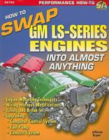 How to Swap GM LS-Series Engines into Almost Anything 1932494812 Book Cover