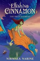 Ellishiva Cinnamon: And the Sixth Element 0996207120 Book Cover