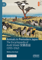 Animals in Premodern Japan: The Encyclopaedia of Andô Shôeki ???? (1703-1762) (The Palgrave Macmillan Animal Ethics Series) 3032080045 Book Cover