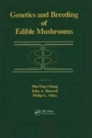 Genetics and Breeding of Edible Mushrooms 2881245617 Book Cover