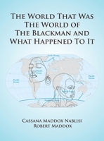 The World That Was the World of the Blackman: (And What Happened to It) 1648584454 Book Cover