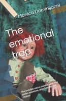 The emotional trap: The invisible micro-conditioning that guides emotions, attachments and choices (Italian Edition) B0H3F5ZQZ3 Book Cover