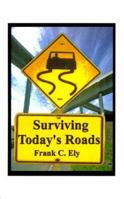 Surviving Today's Roads 1585003751 Book Cover