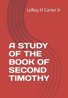 A STUDY OF THE BOOK OF SECOND TIMOTHY B0FHJ4X41B Book Cover