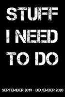 Stuff I need to do September 2019 - December 2020: Planner for College, University and High School – Weekly, Monthly planner for men, boy, women, father 1692325426 Book Cover