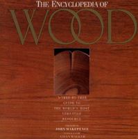 Encyclopedia of Wood: A Tree-By-Tree Guide to the World's Most Valuable Resource 0816021597 Book Cover