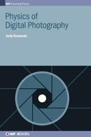 Physics of Digital Photography 0750312432 Book Cover