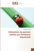 Infestation Du Palmier Dattier Par Parlatoria Blanchardi 6131559627 Book Cover