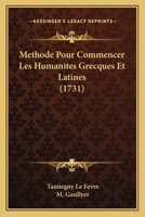 Methode Pour Commencer Les Humanites Grecques Et Latines (1731) 1104999099 Book Cover