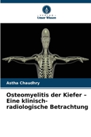 Osteomyelitis der Kiefer - Eine klinisch-radiologische Betrachtung (German Edition) 663029923X Book Cover