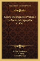 Cours Theorique Et Pratique De Steno-Metagraphie 1160844402 Book Cover