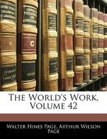 The World's Work, Vol. 42: May to October, 1921; A History of Our Time (Classic Reprint) 1341318028 Book Cover