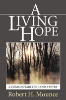 A Living Hope: A Commentary on 1 and 2 Peter 080281915X Book Cover