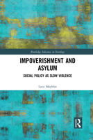 Impoverishment and Asylum: Social Policy as Slow Violence 1032084413 Book Cover