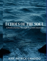 Echoes of the Soul: A Poetic Journey Through Heartfelt Emotions 1446134016 Book Cover