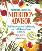 Prevention Magazine's Nutrition Advisor: The Ultimate Guide to the Health-Boosting and Health-Harming Factors in Your Diet 087596172X Book Cover