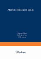 Atomic Collisions in Solids: Volume 1 1468431196 Book Cover