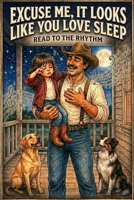 Excuse Me, You Look Like You Love Sleep: Read to the Rhythm B0GY43QMYJ Book Cover