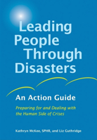 Leading People Through Disasters: An Action Guide: Preparing for and Dealing with the Human Side of Crises 1576754200 Book Cover