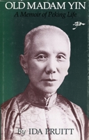 Old Madam Yin: A Memoir of Peking Life 0804710996 Book Cover