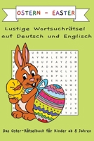 Ostern- Easter, zweisprachiges Wortsuchrätsel für Kinder ab 8 Jahren: Lustige Wortsuchrätsel rund um Ostern, Frühling, Hasen auf Deutsch und Englisch, B0F1LGVVNT Book Cover