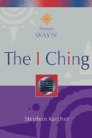 Way of the I Ching (Thorsons Way of) 0007326416 Book Cover