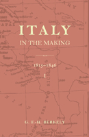 Italy in the Making 1815 to 1846 0521159156 Book Cover