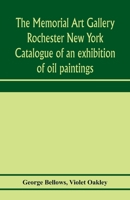 The Memorial Art Gallery Rochester New York Catalogue of an exhibition of oil paintings 9353973554 Book Cover