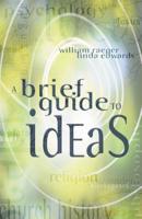Brief Guide to Ideas, A 0310227747 Book Cover