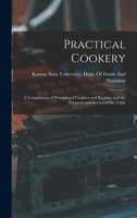 Practical Cookery: A Compilation of Principles of Cookery and Recipes, and the Etiquette and Service of the Table 0471456411 Book Cover