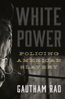 White Power: Policing American Slavery (W. Hodding Carter III Books) 1469694840 Book Cover