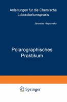 Polarographisches Praktikum 3642927750 Book Cover