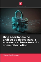 Uma abordagem de análise de dados para a economia subterrânea do crime cibernético 6206121860 Book Cover