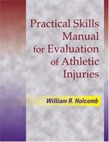 Practical Skills Manual for Evaluation of Athletic Injuries 0803607849 Book Cover
