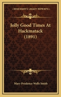 Jolly Good Times at Hackmatack 1166611744 Book Cover