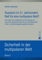 Russland Im 21. Jahrhundert. Reif Fuer Eine Multipolare Welt?: Eine Analyse Der Strategischen Kultur Russlands Und Das Daraus Abgeleitete Erfordernis Einer Konfliktsensiblen Auen- Und Sicherheitspolit 3631669461 Book Cover