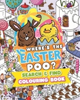 Where's the Easter Poo? a Search and Find Colouring Book 1408376903 Book Cover