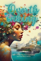 Overthinking: How to Break Free from Overthinking and Find Peace Interior 108822539X Book Cover