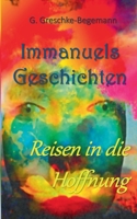 Immanuels Geschichten: Reisen in die Hoffnung 3751903321 Book Cover