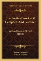 The Poetical Works Of Campbell And Falconer: With A Memoir Of Each 1165136058 Book Cover
